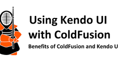 Benefits of ColdFusion and Kendo UI