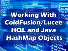 Working With ColdFusion/Lucee HQL and Java HashMap Objects